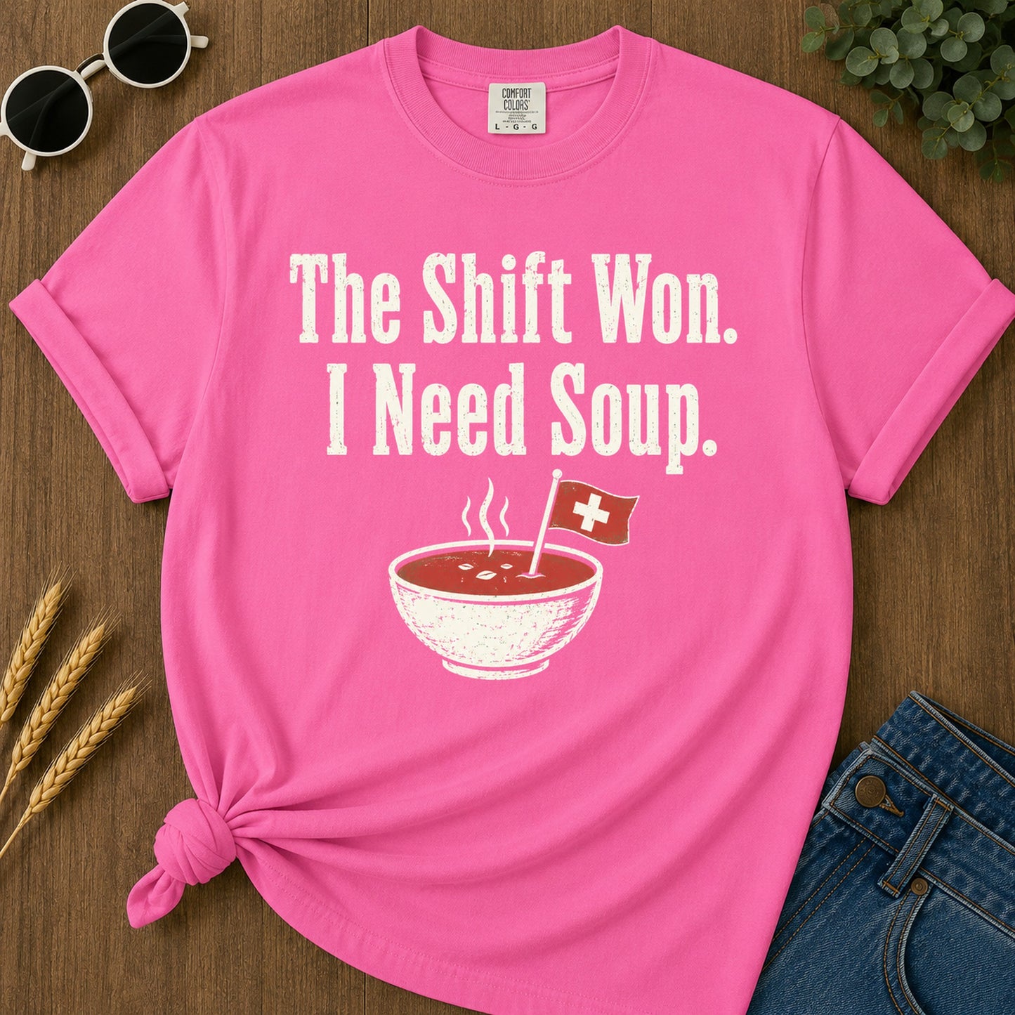Shift Won Need Soup T-Shirt - Neon Pink Mockup