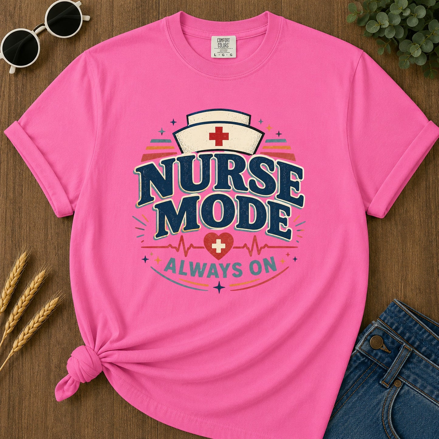 Nurse Mode Always T-Shirt - Neon Pink Mockup