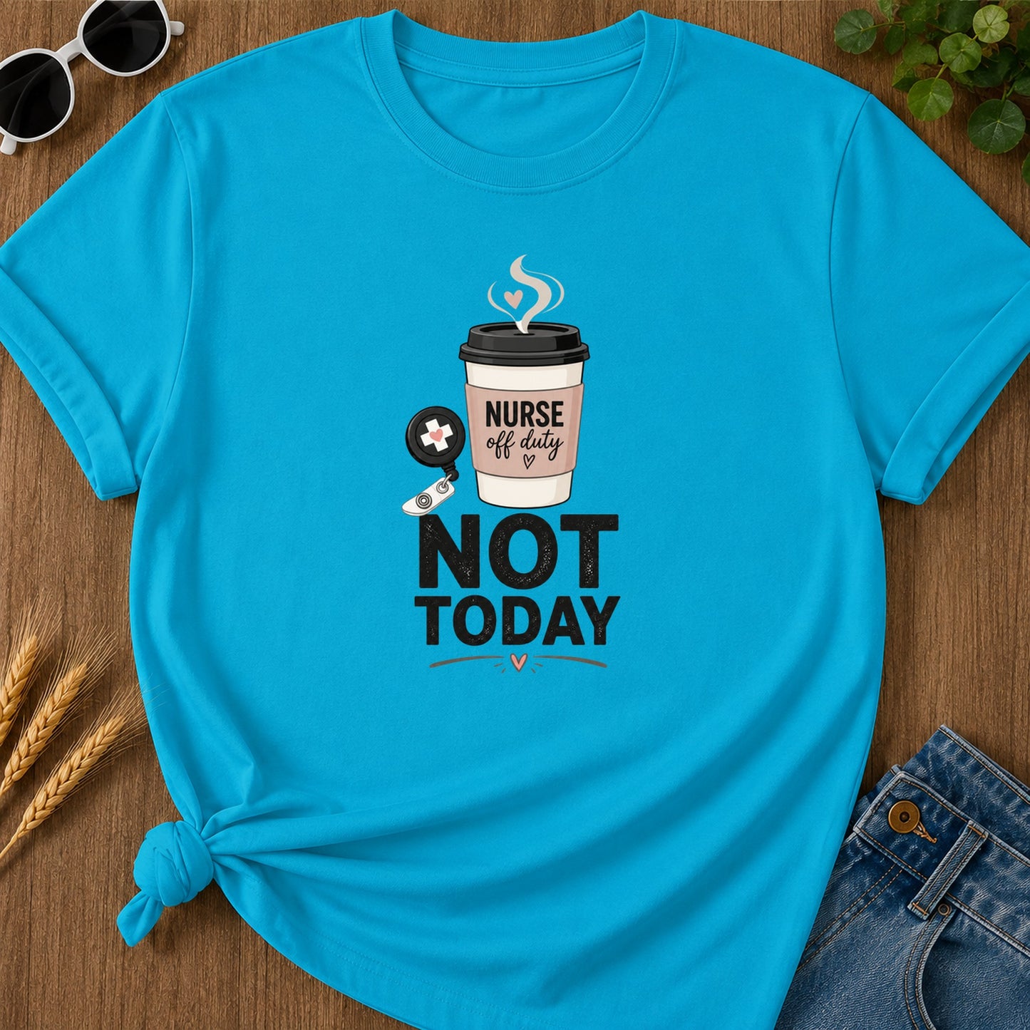 Coffee Not Today T-Shirt - Sapphire Mockup