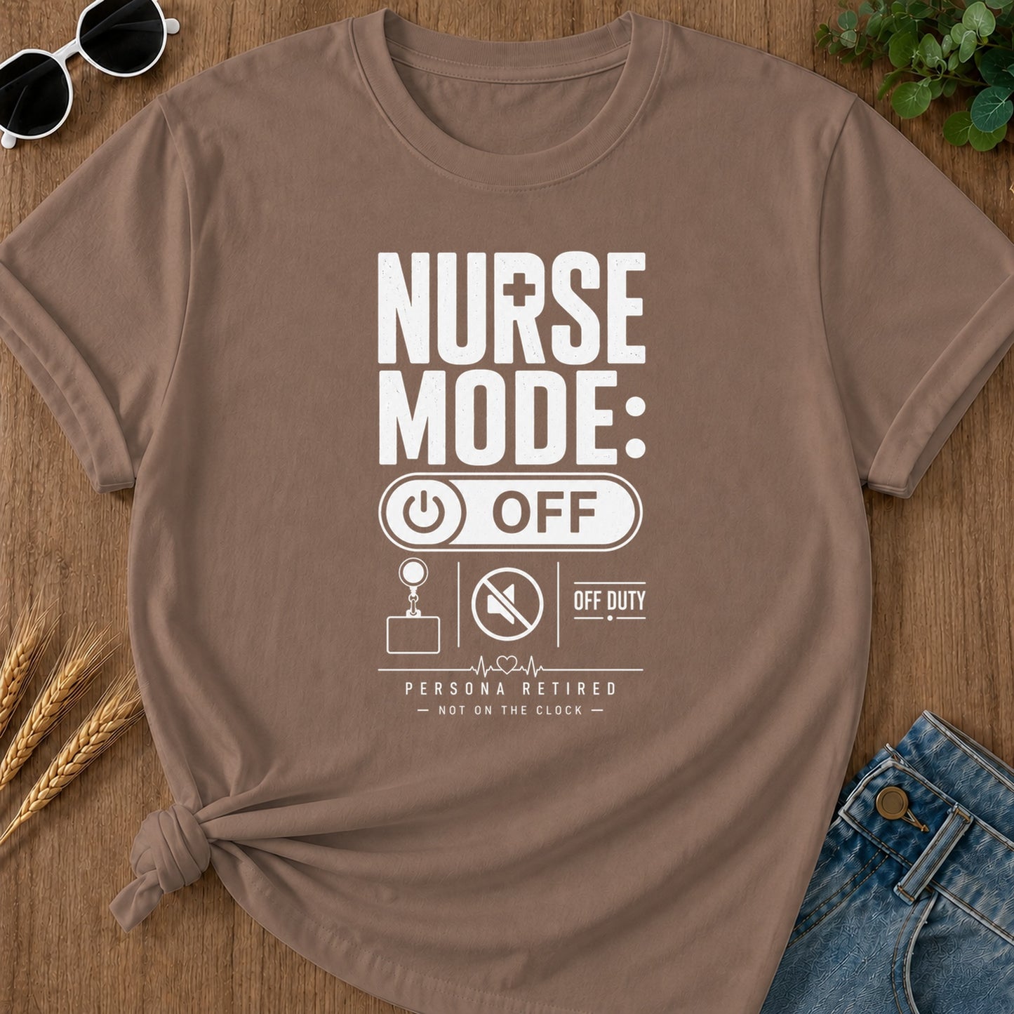 Nurse Mode Off 5 T-Shirt - Espresso Mockup
