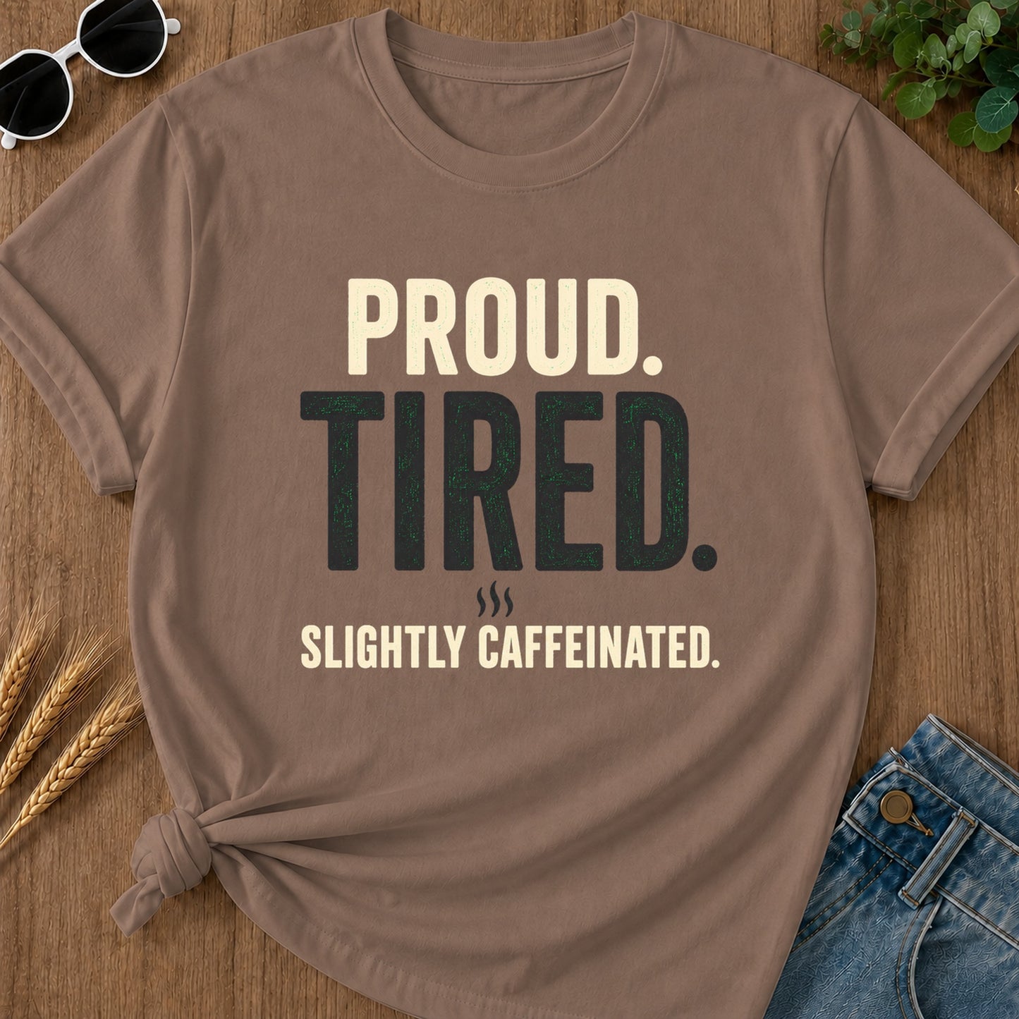 Proud Tired Caffeinated T-Shirt - Espresso
