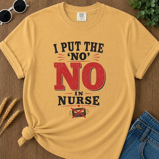 Sorry No Nurse T-Shirt - Mustard