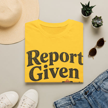 Report Given Bye T-shirt