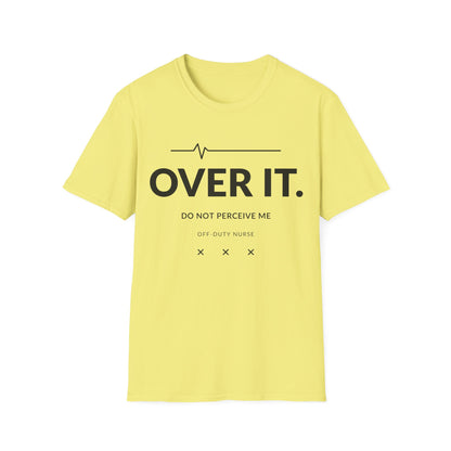 Over It Do Not Perceive Me T-shirt
