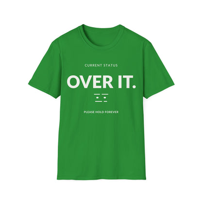 Current Status Over It T-shirt