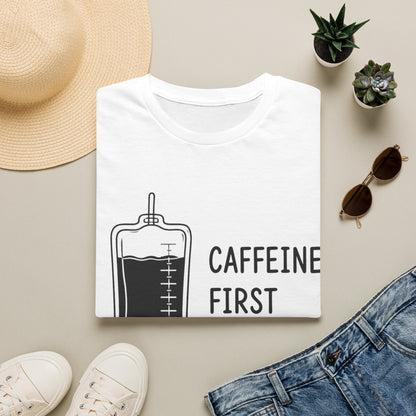 Caffeine First Care Second 110 T-shirt
