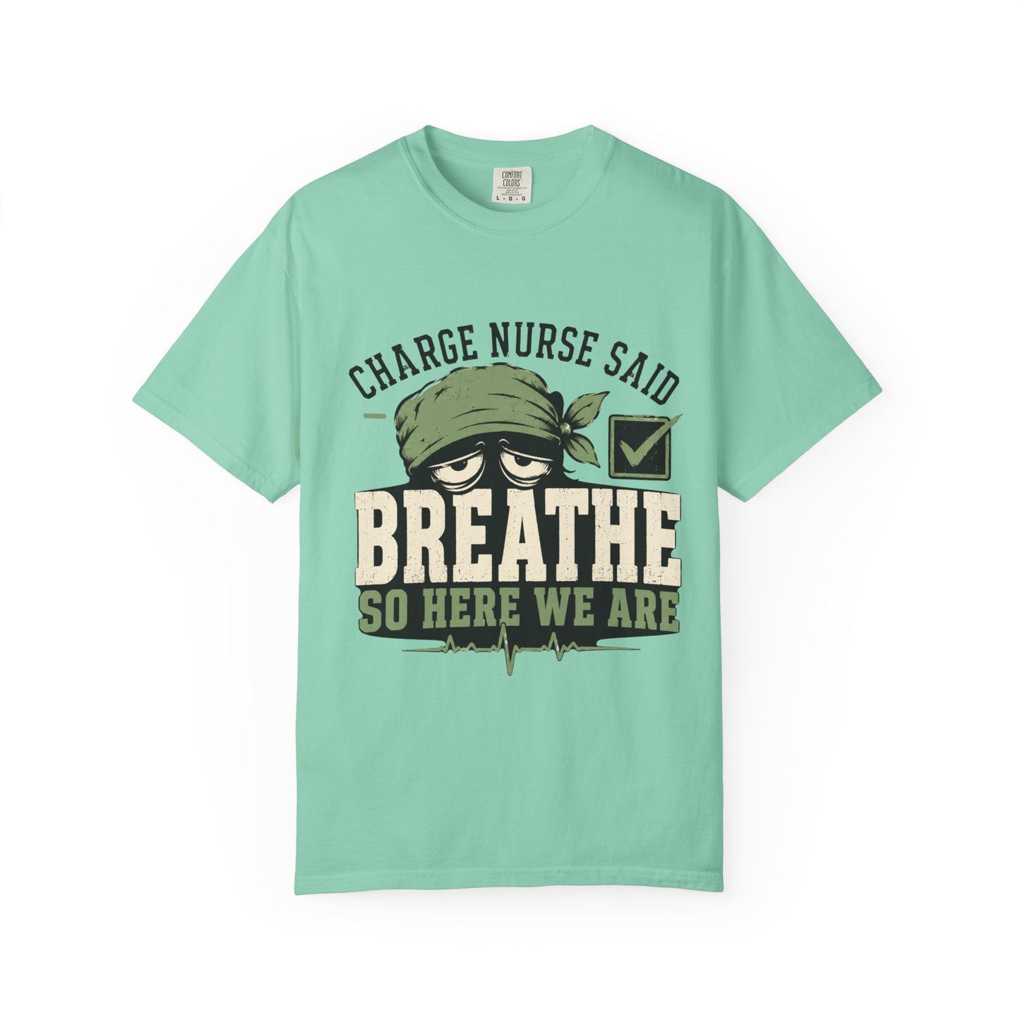 Charge Nurse Said Breathe