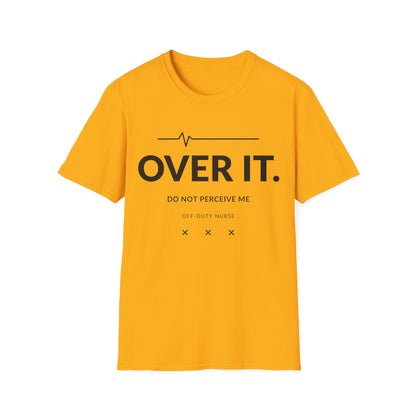 Over It Do Not Perceive Me T-shirt