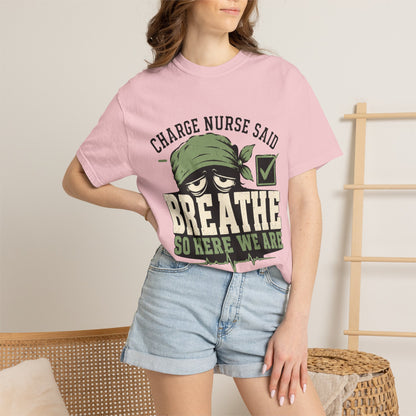 Charge Nurse Said Breathe