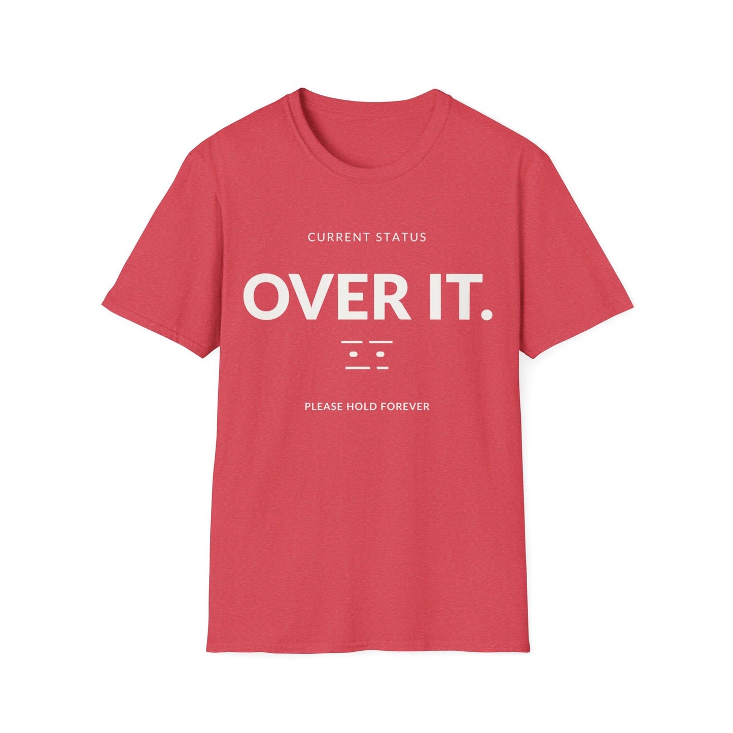Current Status Over It T-shirt