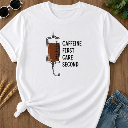 Caffeine First Care Second T-Shirt - White Mockup