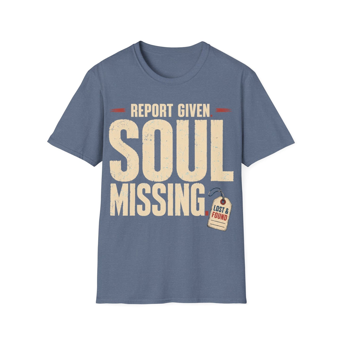 Report Given Soul Missing T-Shirt