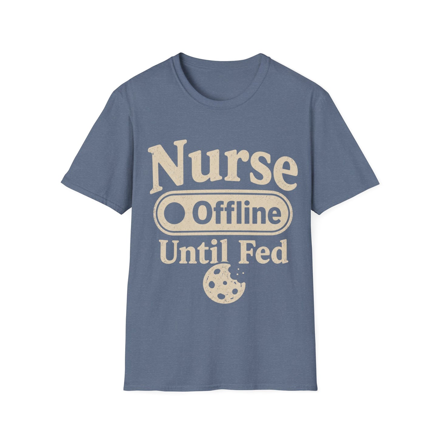 Nurse Offline Until Fed 213 T-shirt