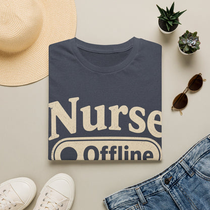 Nurse Offline Until Fed 213 T-shirt