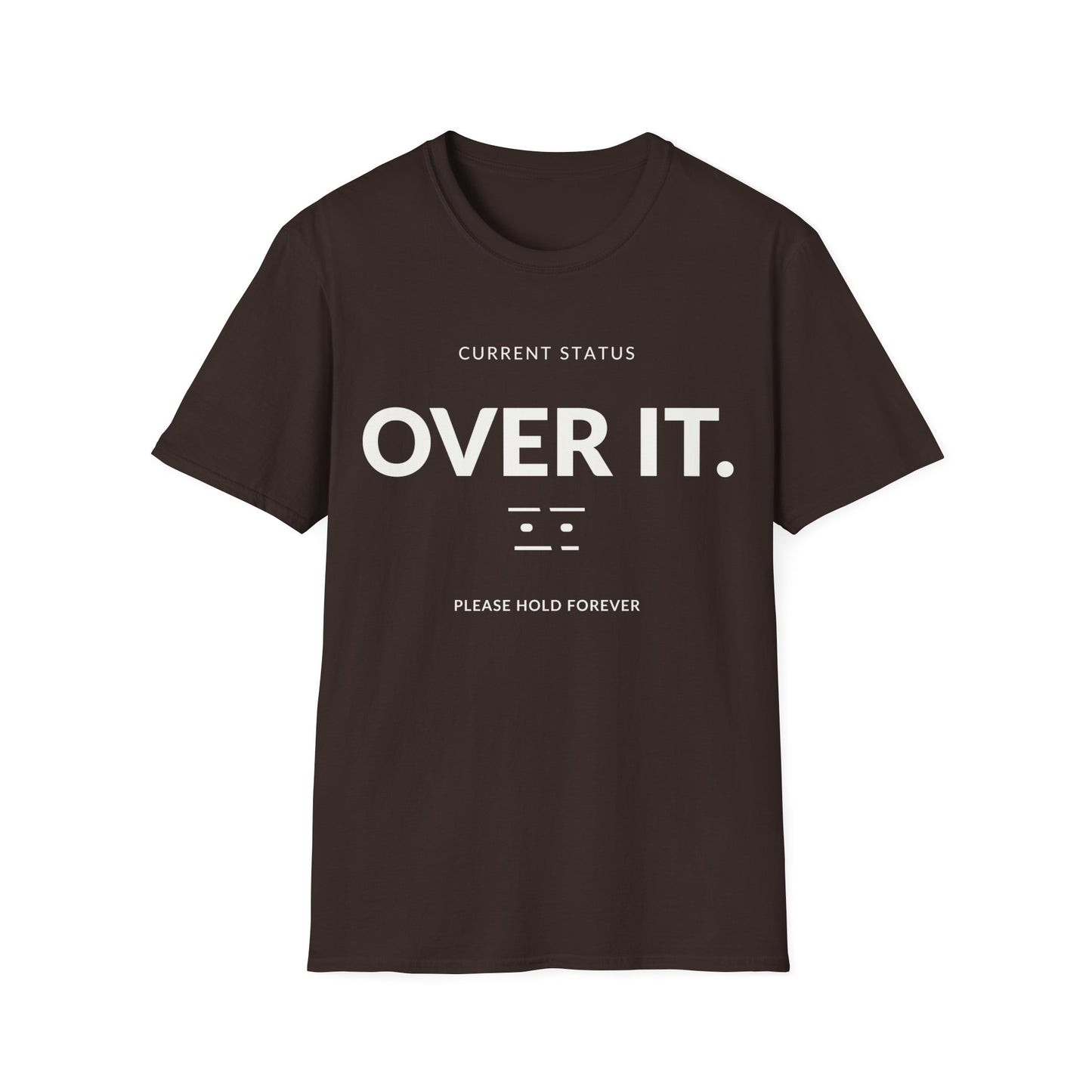Current Status Over It T-shirt