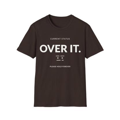 Current Status Over It T-shirt