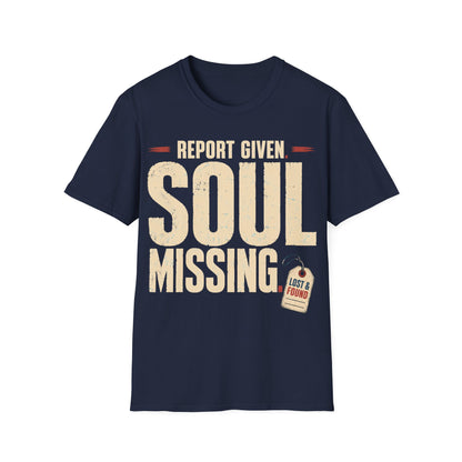 Report Given Soul Missing T-Shirt
