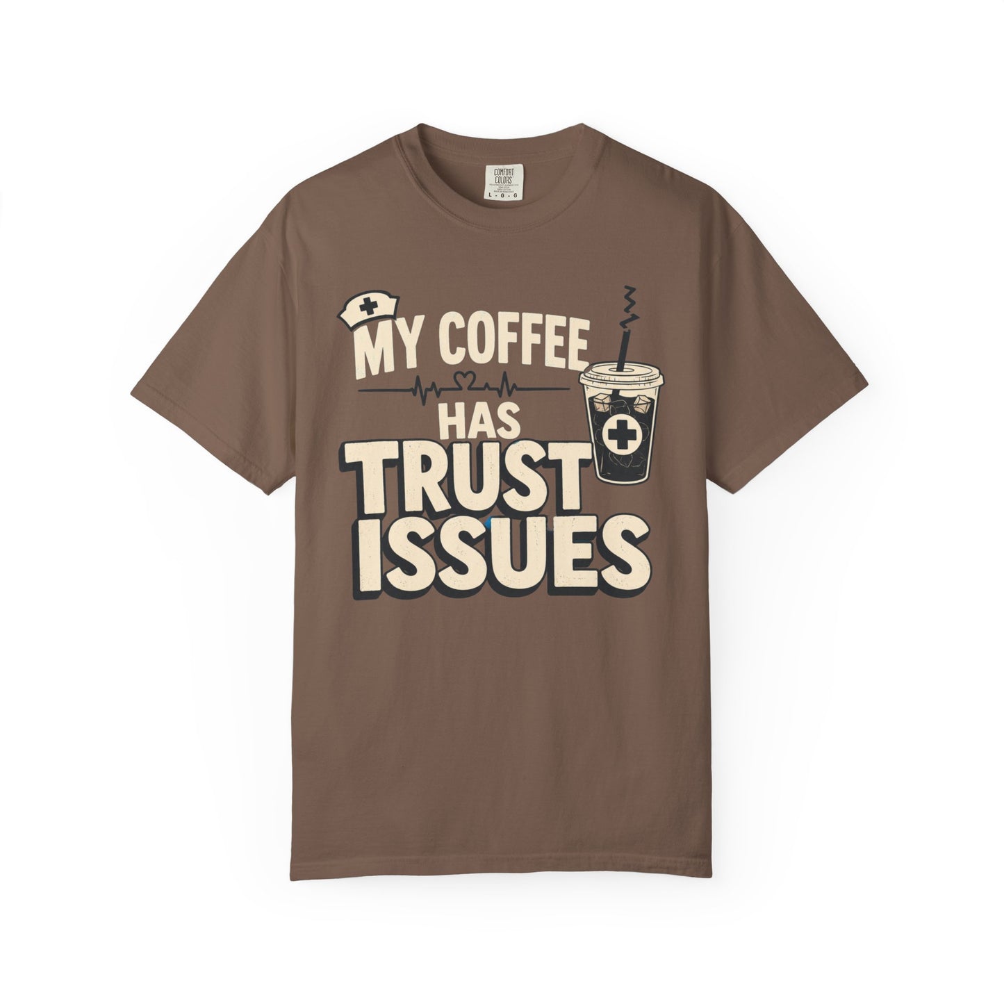 Coffee Trust Issues T-Shirt