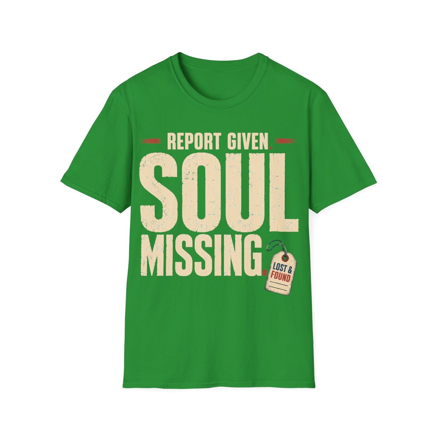 Report Given Soul Missing T-Shirt