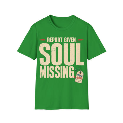Report Given Soul Missing T-Shirt