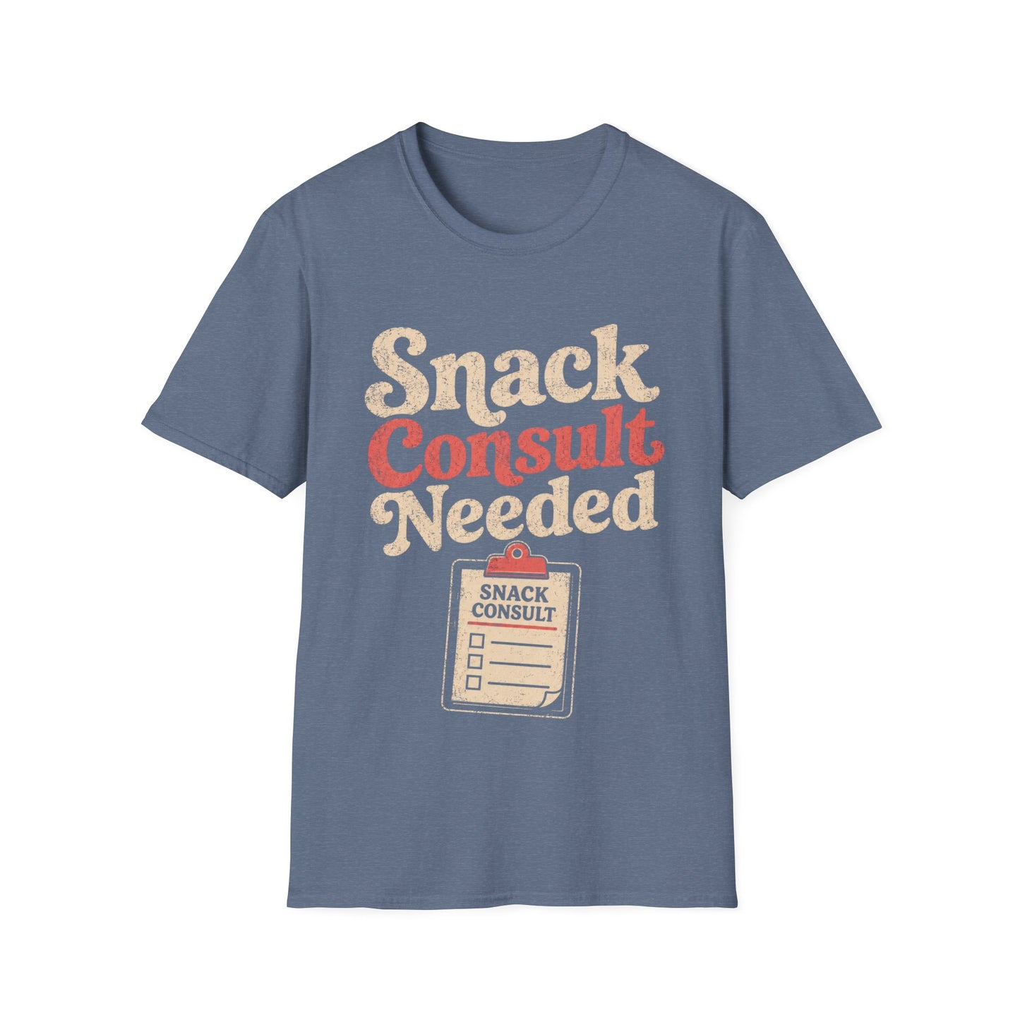 Snack Consult Needed T-shirt