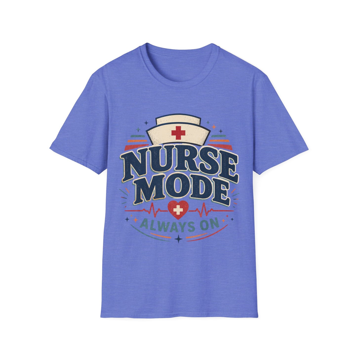 Nurse Mode Always T-shirt