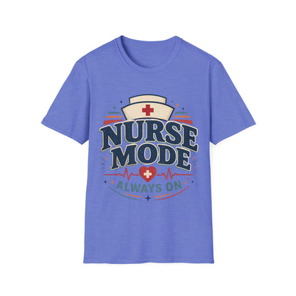 Nurse Mode Always T-shirt