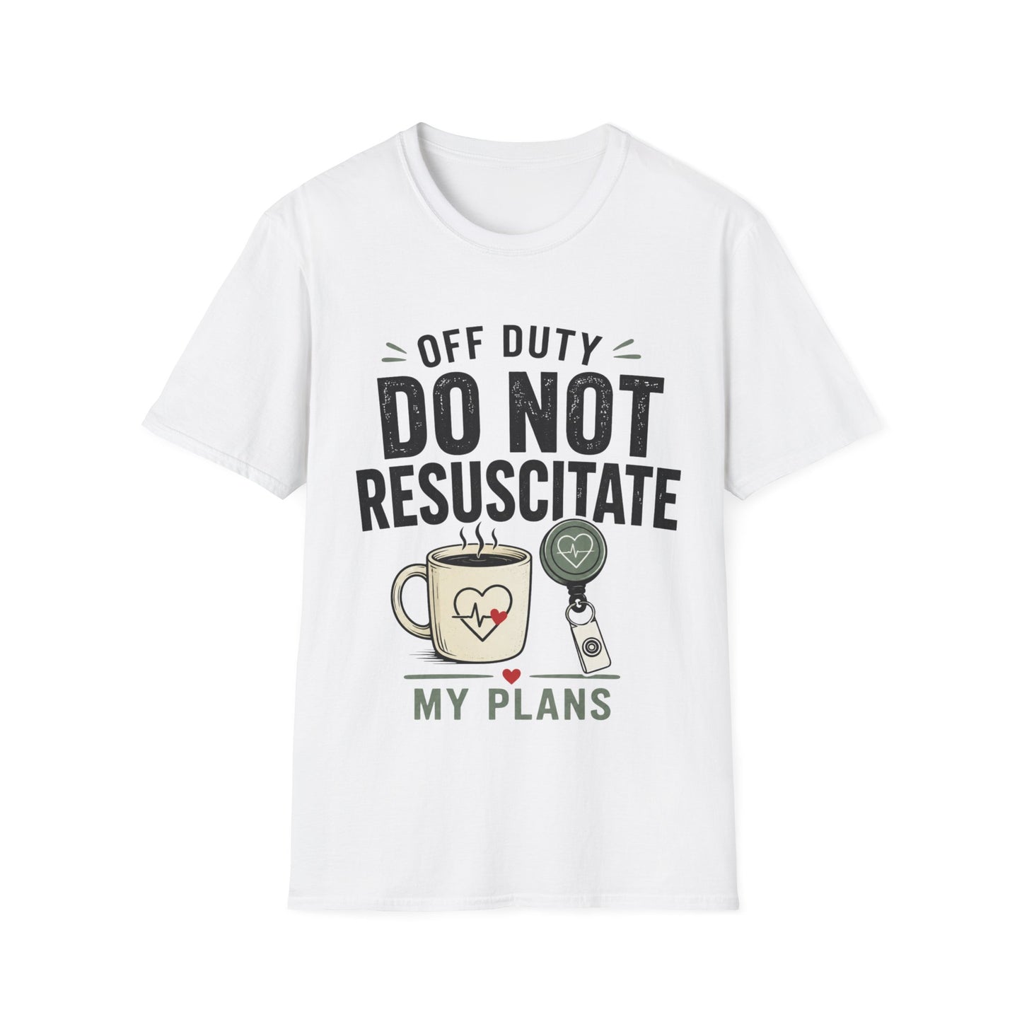 Do Not Resuscitate Plans T-shirt