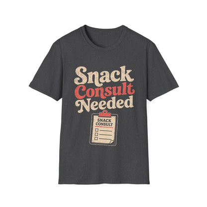 Snack Consult Needed T-shirt