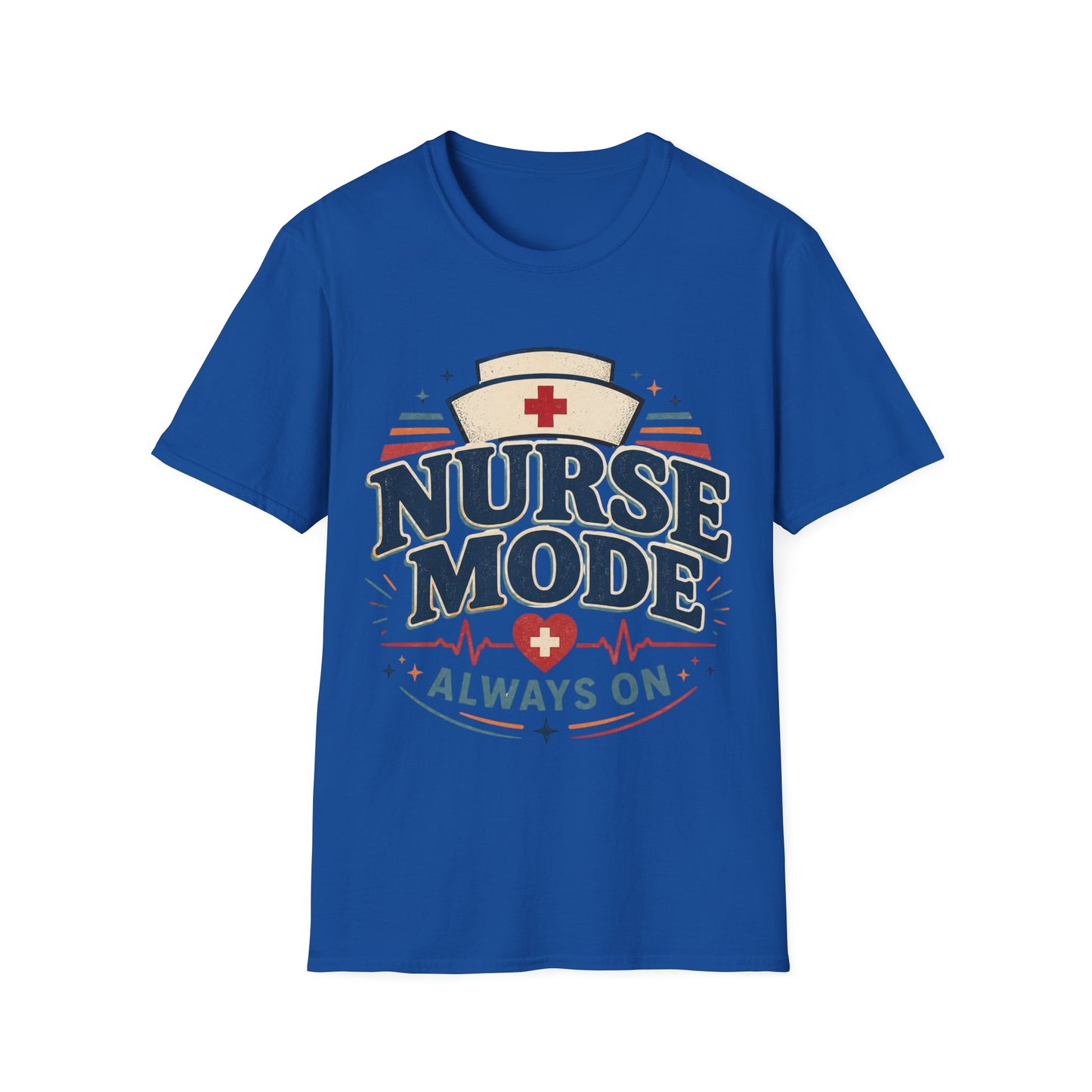 Nurse Mode Always T-shirt