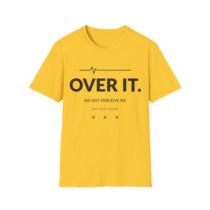 Over It Do Not Perceive Me T-shirt