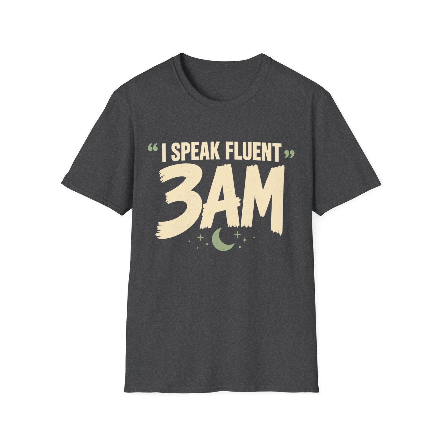 Speak Fluent 3am T-Shirt