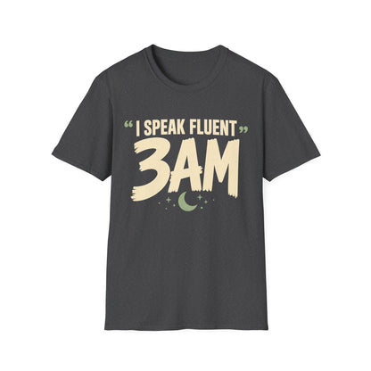 Speak Fluent 3am T-Shirt