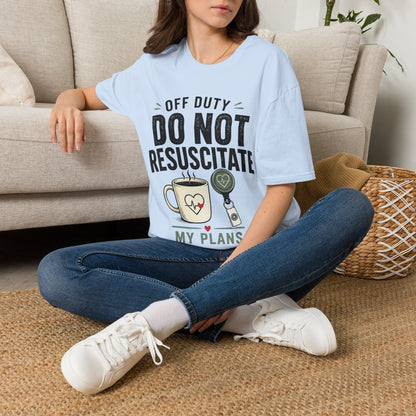 Do Not Resuscitate Plans T-shirt