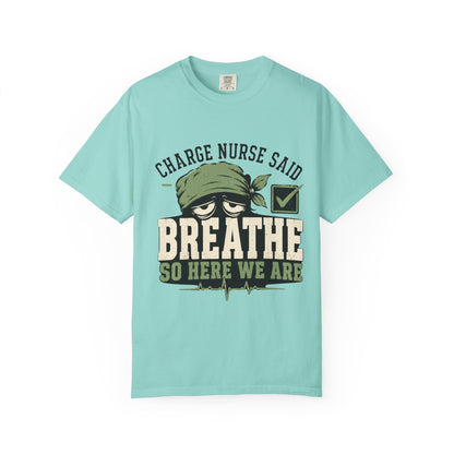 Charge Nurse Said Breathe