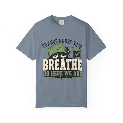 Charge Nurse Said Breathe