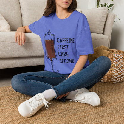 Caffeine First Care Second T-shirt