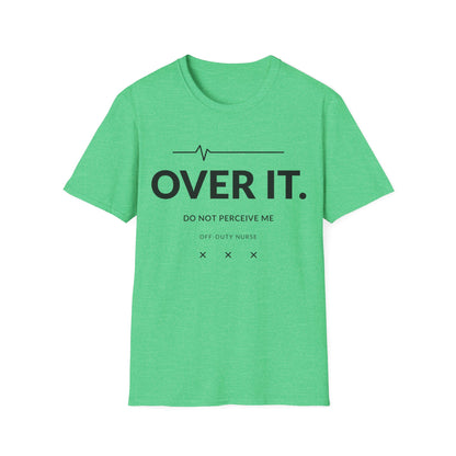 Over It Do Not Perceive Me T-shirt
