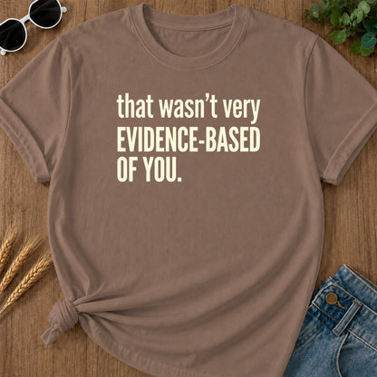 Evidence Based 13 T-Shirt - Espresso Mockup