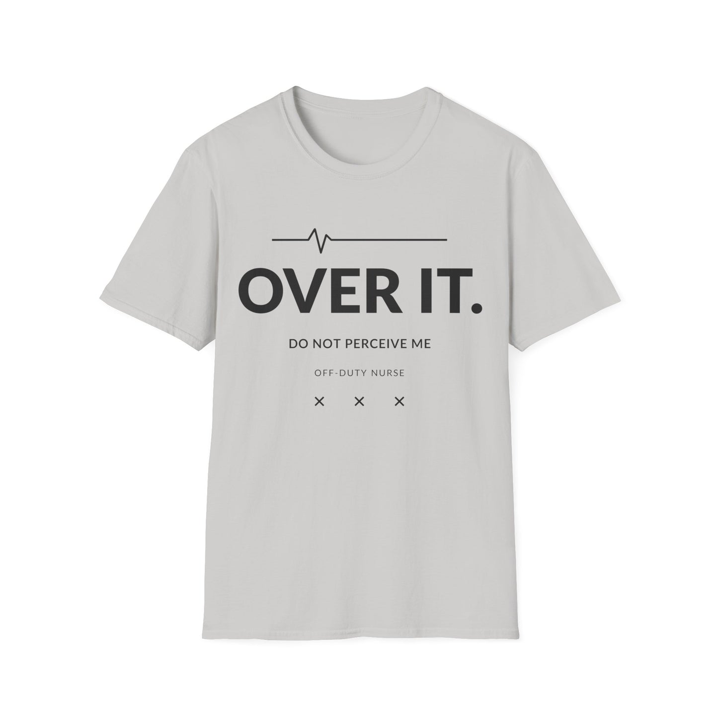 Over It Do Not Perceive Me T-shirt
