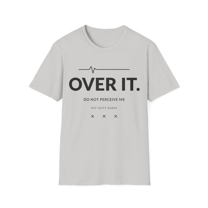 Over It Do Not Perceive Me T-shirt