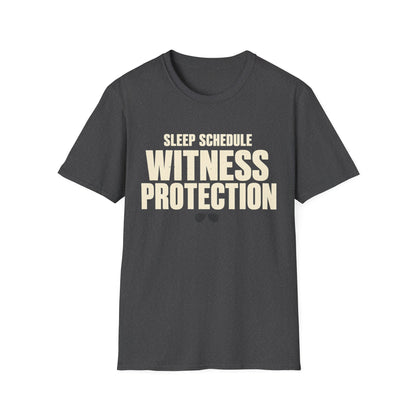 Sleep Schedule Witness Protection T-Shirt