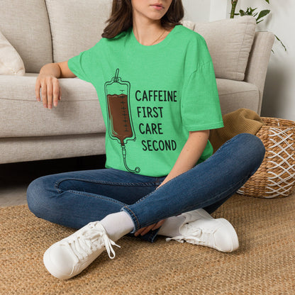 Caffeine First Care Second T-shirt