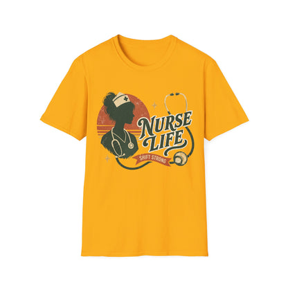 Nurse Life Shift Strong T-shirt
