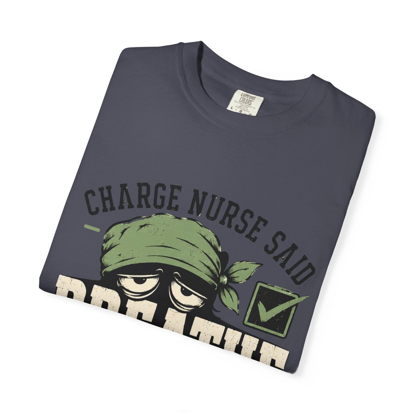 Charge Nurse Said Breathe