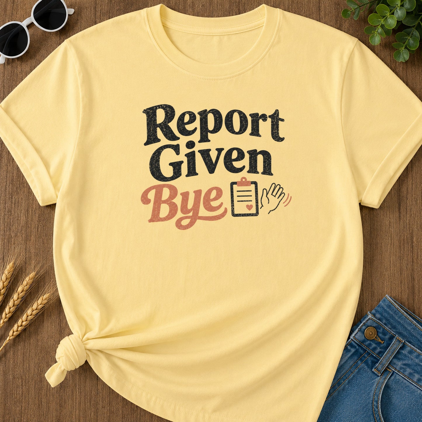 Report Given Bye T-Shirt - Butter Mockup