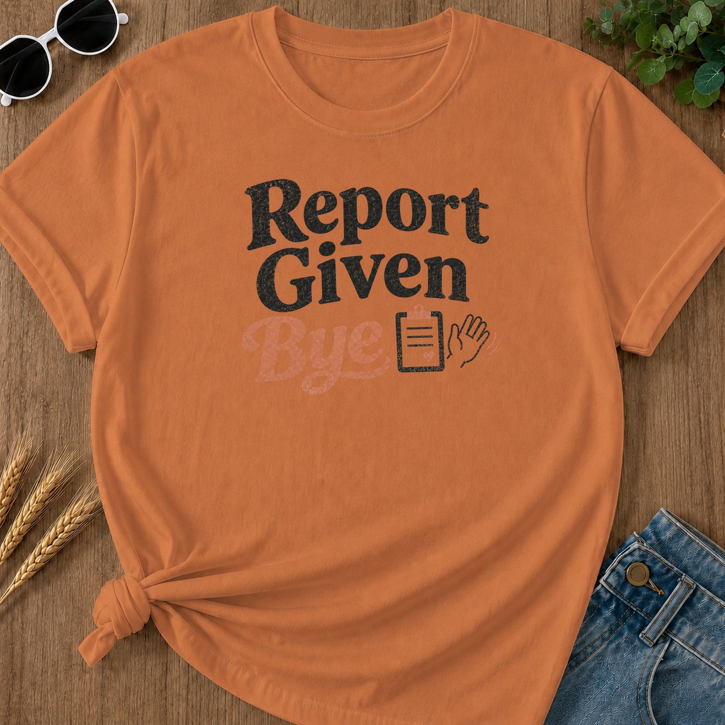 Report Given Bye T-Shirt - Yam Mockup