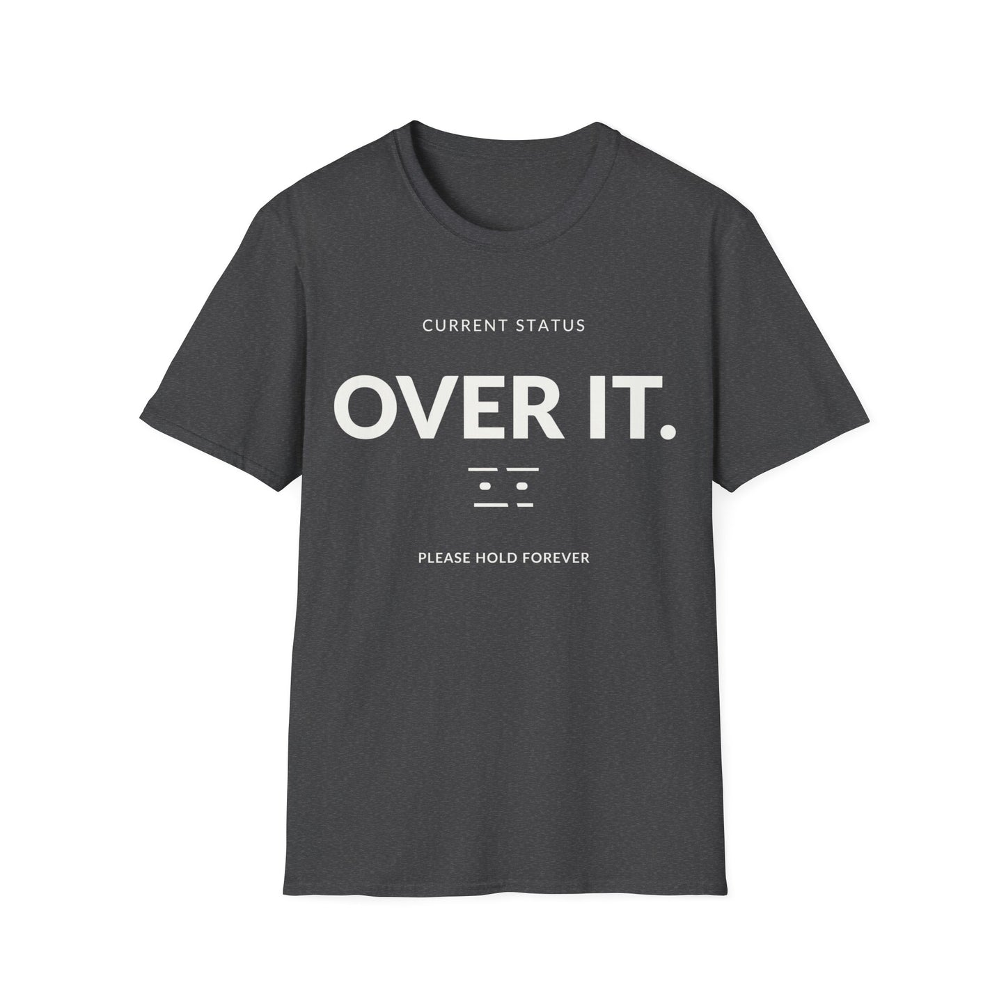 Current Status Over It T-shirt