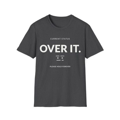 Current Status Over It T-shirt