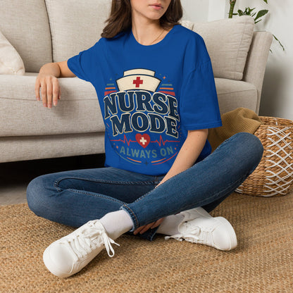 Nurse Mode Always T-shirt